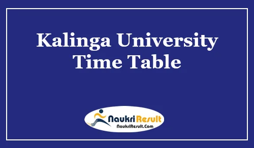 Kalinga University Exam Time Table