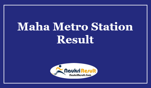 Maha Metro Station Controller JE Result 2021 | Cut Off Marks | Merit List