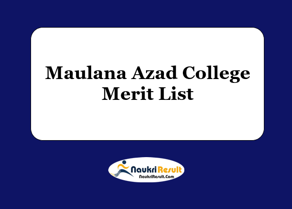 Maulana Azad College Merit List 2023 | 1st 2nd 3rd 4th Merit List