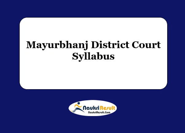 Mayurbhanj District Court Syllabus 2023 PDF Download | Exam Pattern