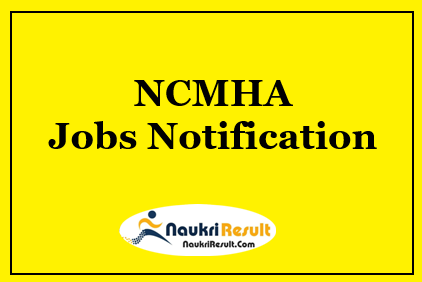 NCMHA Recruitment 2021 | Eligibility | Salary | Registration | Apply Now