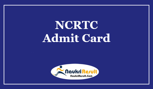 NCRTC Admit Card 2021 Out | Programming Associate Exam Date