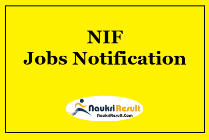 NIF Jobs 2021 | Eligibility | Salary | Registration | Application Form