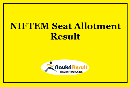 NIFTEM Seat Allotment Result 2021 | 1st 2nd & 3rd Allotment List