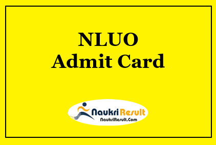 NLUO Admit Card 2021 | National Law University UG & PG Exam Dates