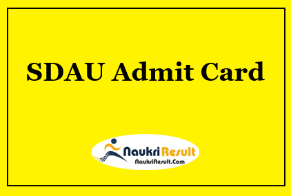 SDAU Admit Card 2023 Download | UG & PG Exam Date @ sdau.edu.in