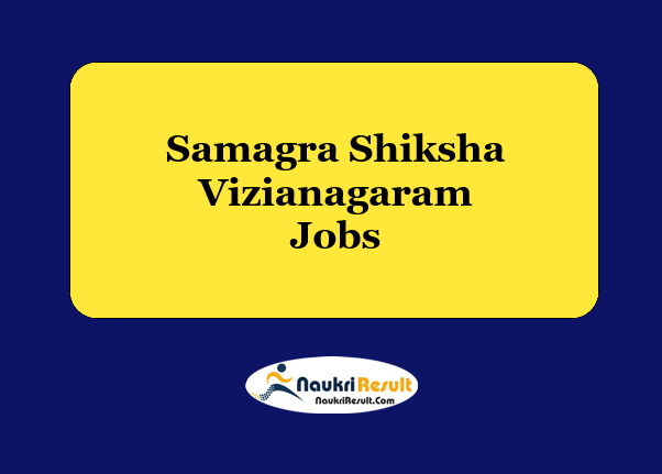 Samagra Shiksha Vizianagaram Recruitment 2021 | Eligibility | Salary
