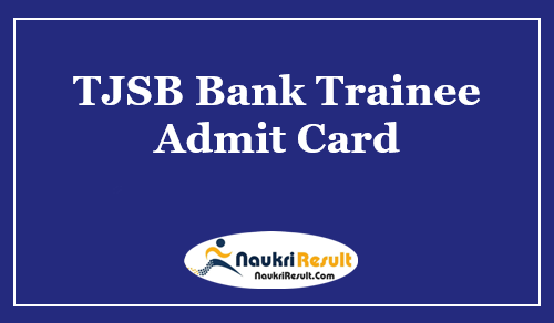 TJSB Bank Trainee Officer Admit Card 2021 | Exam Date @ tjsbbank.co.in