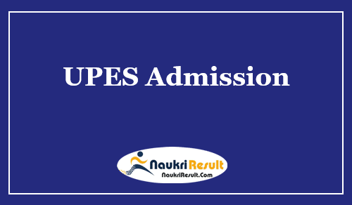 UPES Admission 2022 | Eligibility | Application Form | Admission Dates