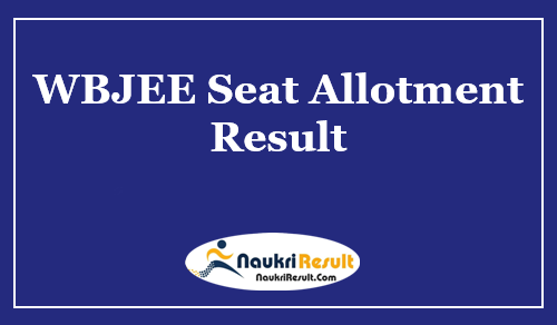 WBJEE Seat Allotment Result 2021 Released | WBJEE 2nd Merit List