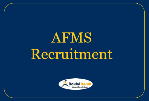 AFMS Medical Officer Recruitment 2022 | Eligibility, Salary, Apply