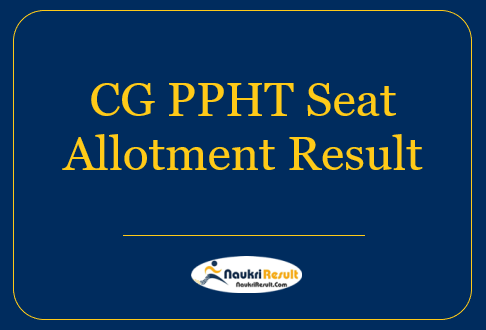 CG PPHT Seat Allotment Result 