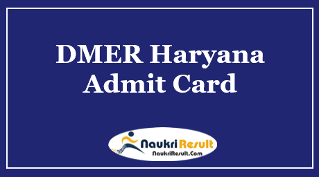 DMER Haryana Staff Nurse Admit Card 2021 | DMER Exam Date Out