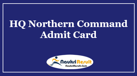 HQ Northern Command Group C Admit Card 2021 | Exam Date Out