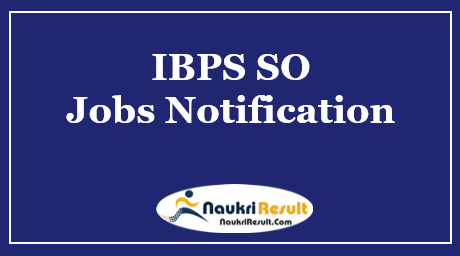 IBPS SO Jobs 2021 | 1828 Posts | Eligibility | Salary | Application Form