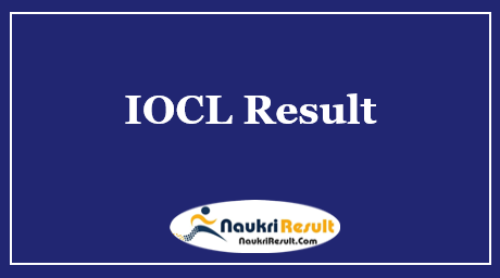 IOCL Refineries Division Apprentice Result 2021 | Cut Off Marks | Merit List