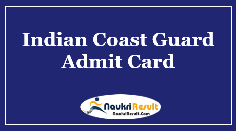 Indian Coast Guard Chargeman Admit Card 2021 Download | Exam Date