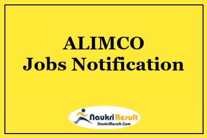 ALIMCO Jobs Notification 2022 | Eligibility | Salary | Application Form