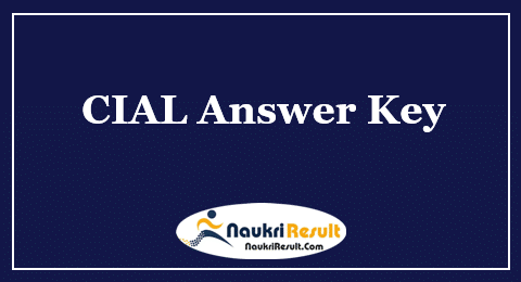 CIAL Junior Assistant Answer Key 2021 | JA Exam Key | Objections