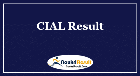 CIAL Junior Assistant Result 2021 | JA Cut Off Marks | Merit List
