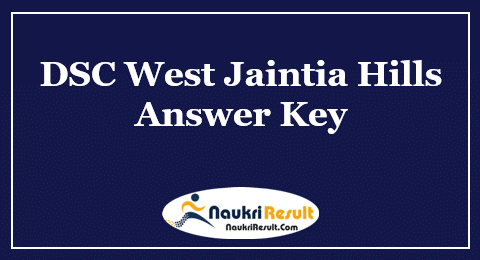 DSC West Jaintia Hills Answer Key 2021 | DSC Exam Key | Objections