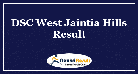 DSC West Jaintia Hills Result 2021 | DSC Cut Off | Merit List