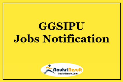 GGSIPU Recruitment 2022 | Eligibility Criteria | Salary | Application Form
