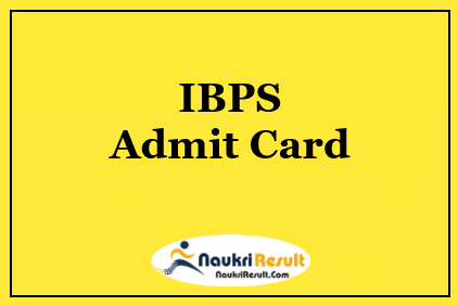 IBPS PO Prelims Admit Card 2022 | CRP XII MT Posts Exam Dates