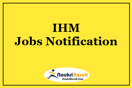 IHM Kolkata Recruitment 2022 | Eligibility | Salary | Application Form