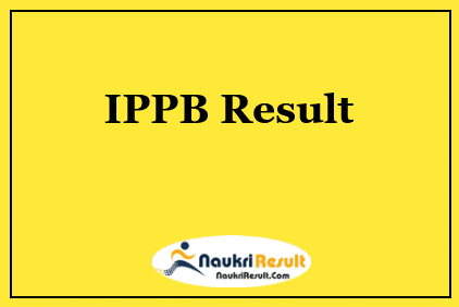 IPPB Result 2021 Released | Check Selection List @ ippbonline.com