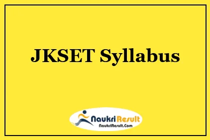 JKSET Syllabus 2022 Download | Exam Pattern @ jammuuniversity.ac.in