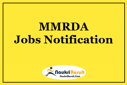 MMRDA Jobs Notification 2022 | Eligibility | Salary | Application Form