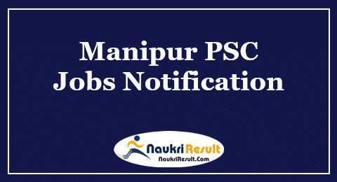 Manipur PSC Health Service Grade 4 Jobs 2021 | Eligibility | Salary | Apply