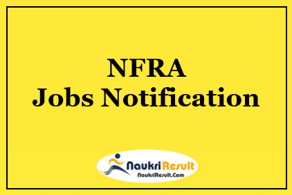 NFRA Recruitment 2022 | Eligibility | Salary | Application Form