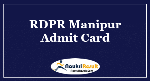 RDPR Manipur Admit Card 2022 Download | Exam Date @ manipur.gov.in