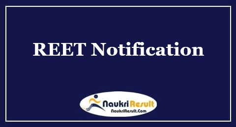 REET Notification 2022 | Exam Date | Eligibility Criteria | Application Form