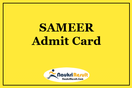 SAMEER Kolkata Research Scientist Admit Card 2021 | Exam Date Out
