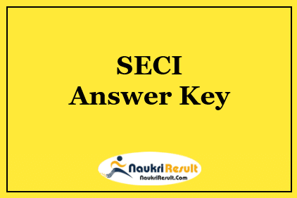 SECI Answer Key 2021 Download | Exam Key | Objections @ seci.co.in