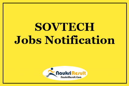 SOVTECH Recruitment 2021 | Eligibility | Salary | Application Form