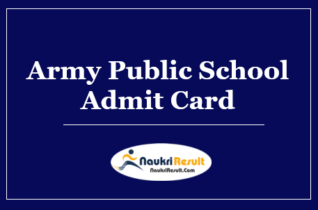 Army Public School Teacher Admit Card 2022 | PGT & TGT Exam Date