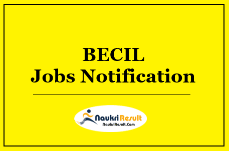 BECIL Jobs Notification 2022 | Eligibility | Salary | Application Form