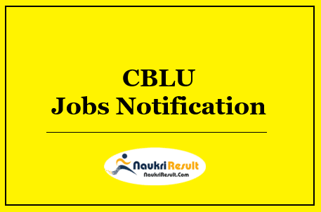CBLU Recruitment 2022 | Eligibility | Salary | Application Form @ cblu.ac.in