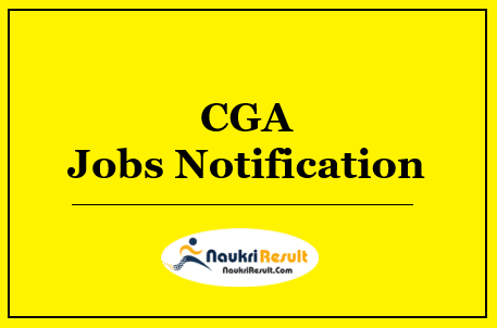 CGA Recruitment 2022 | Eligibility| Salary | Application Form @ cga.nic.in