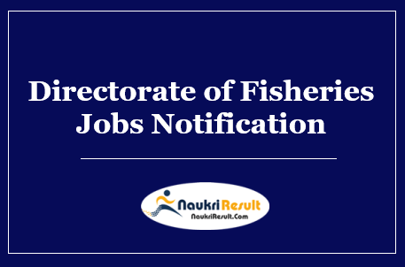 Directorate of Fisheries Sikkim Recruitment 2022 | Eligibility | Salary | Apply