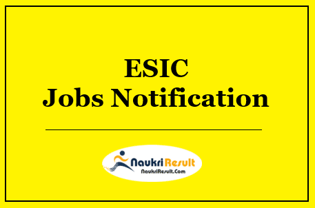 ESIC Specialist Jobs Notification 2022 | Eligibility | Salary | Apply Now