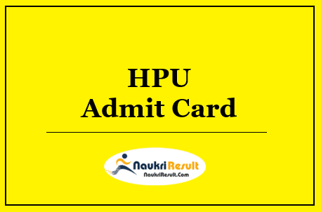 HPU Group B C D Admit Card 2022 Download | Exam Date Out