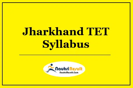 Jharkhand TET Syllabus 2023 PDF Download | JTET Exam Pattern