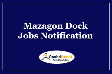 Mazagon Dock Non Executive Jobs Notification 2022 | Eligibility | Salary