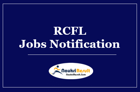 RCFL Jobs Notification 2022 | Eligibility | Salary | Apply Now @ rcfltd.com
