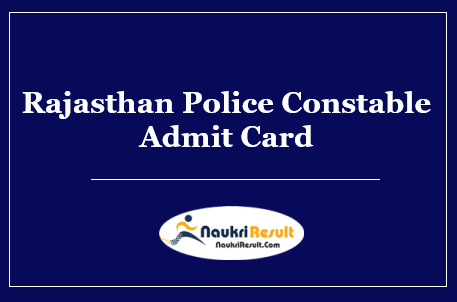 Rajasthan Police Constable Admit Card 2022 | Exam Date Out